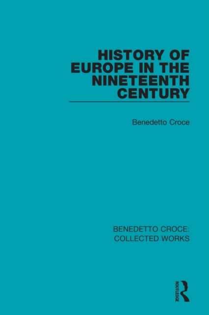Book cover of: History of Europe in the Nineteenth Century. By: Benedetto Croce
