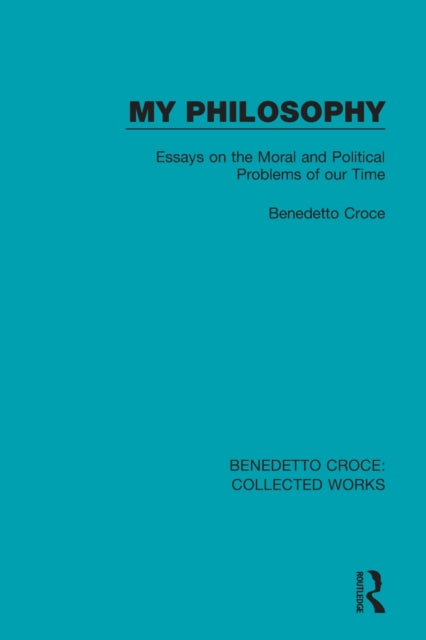 Book cover of: My Philosophy. By: Benedetto Croce