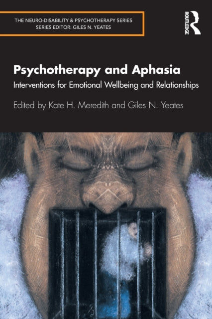 Book cover of: Psychotherapy and Aphasia. By: Kate H. Meredith