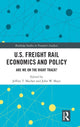 Book cover of: U.S. Freight Rail Economics and Policy. By: Jeffrey T. Macher