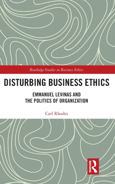 Book cover of: Disturbing Business Ethics. By: Carl Rhodes