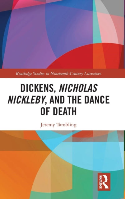 Book cover of: Dickens, Nicholas Nickleby, and the Dance of Death. By: Jeremy Tambling