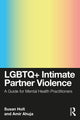 Book cover of: LGBTQ+ Intimate Partner Violence. By: Susan Holt