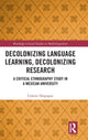 Book cover of: Decolonizing Language Learning, Decolonizing Research. By: Colette Despagne
