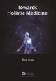 Book cover of: Towards Holistic Medicine. By: Bing Yuan