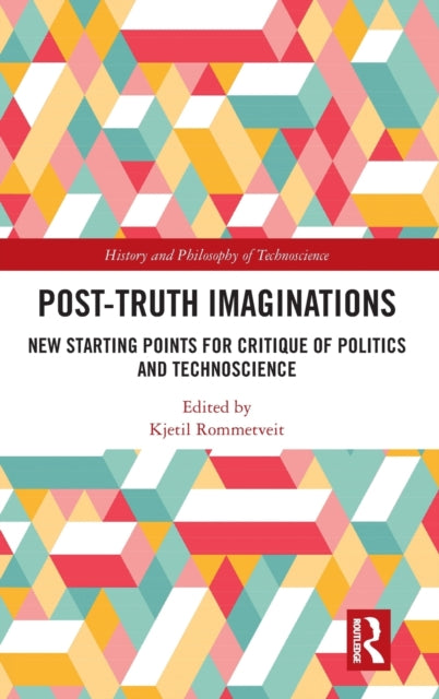Book cover of: Post-Truth Imaginations. By: Kjetil Rommetveit