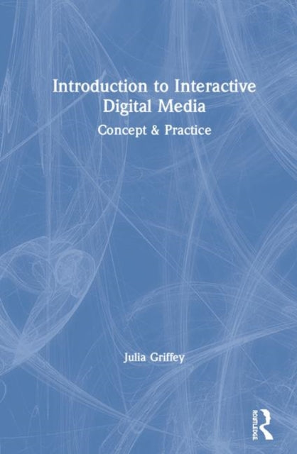 Book cover of: Introduction to Interactive Digital Media. By: Julia Griffey