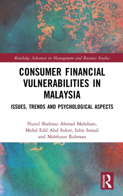 Book cover of: Consumer Financial Vulnerabilities in Malaysia. By: Nurul Shahnaz Ahmad Mahdzan
