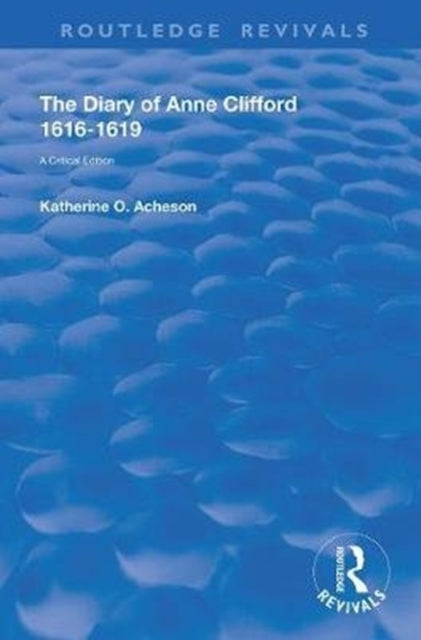 Book cover of: Diary of Anne Clifford 1616-1619. By: Katherine O. Acheson