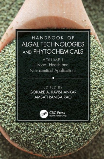 Book cover of: Handbook of Algal Technologies and Phytochemicals. By: Gokare A. Ravishankar