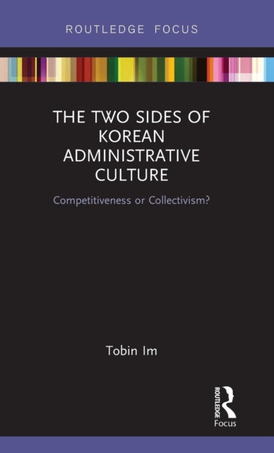 Book cover of: Two Sides of Korean Administrative Culture. By: To-Bin Im