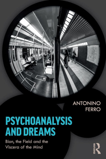 Book cover of: Psychoanalysis and Dreams. By: Antonino Ferro