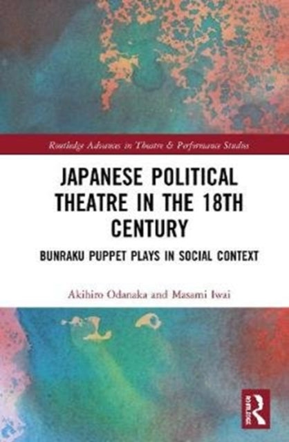 Book cover of: Japanese Political Theatre in the 18th Century. By: Akihiro Odanaka