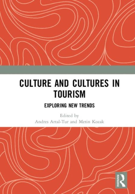 Book cover of: Culture and Cultures in Tourism. By: Andrés Artal-Tur
