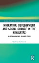 Book cover of: Migration, Development and Social Change in the Himalayas. By: Madleina Daehnhardt