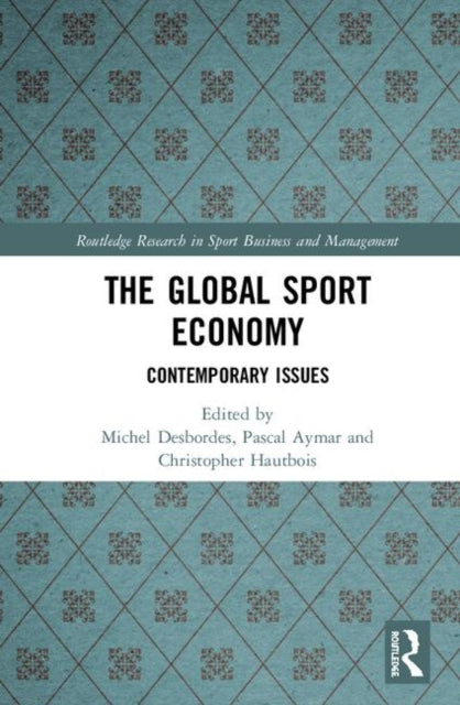 Book cover of: Global Sport Economy. By: Michel Desbordes