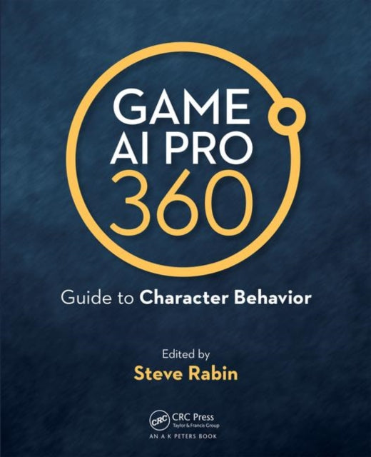 Book cover of: Game AI Pro 360: Guide to Character Behavior. By: Steve Rabin