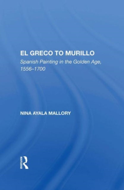 Book cover of: El Greco To Murillo. By: Nina A. Mallory