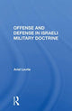 Book cover of: Offense and Defense in Israeli Military Doctrine. By: Ariel Levite