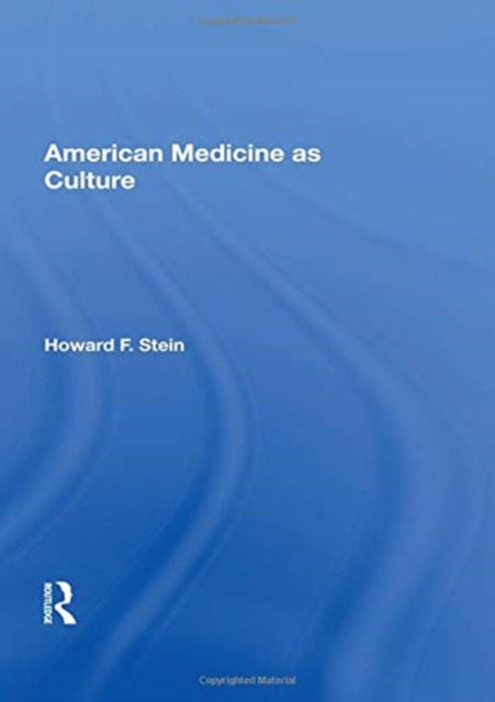 Book cover of: American Medicine as Culture. By: Howard F. Stein