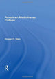 Book cover of: American Medicine as Culture. By: Howard F. Stein
