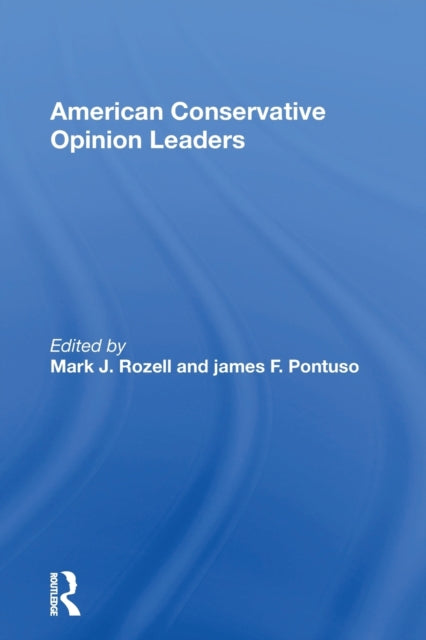 Book cover of: American Conservative Opinion Leaders. By: Mark J. Rozell
