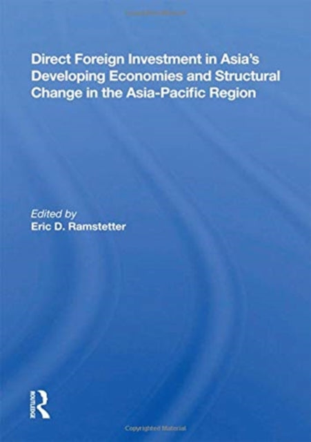 Book cover of: Direct Foreign Investment In Asia's Developing Economies And Structural Change In The Asia-pacific Region. By: Eric D. Ramstetter
