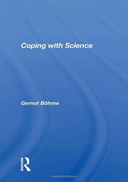 Book cover of: Coping with Science. By: Gernot Böhme
