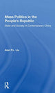 Book cover of: Mass Politics in the People's Republic. By: Alan P. L. Liu