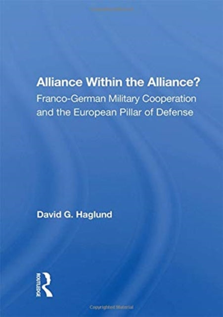 Book cover of: Alliance Within the Alliance?. By: David G. Haglund