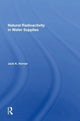 Book cover of: Natural Radioactivity In Water Supplies. By: Jack K. Horner