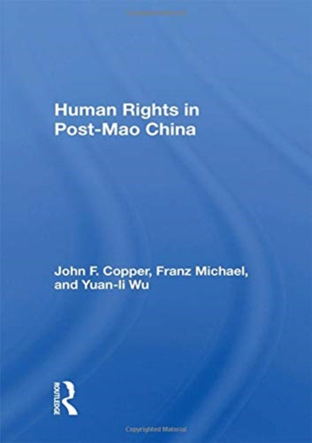 Book cover of: Human Rights In Post-mao China. By: John Franklin Copper