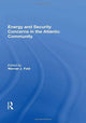 Book cover of: Energy and Security Concerns in the Atlantic Community. By: Werner J. Feld