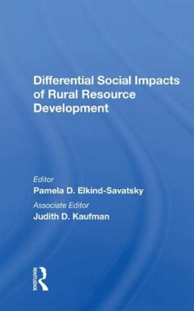 Book cover of: Differential Social Impacts of Rural Resource Development. By: Pamela D. Elkind-Savatsky