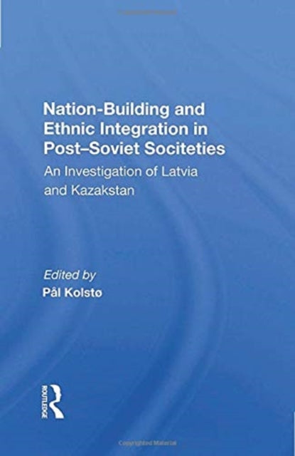 Book cover of: Nation Building And Ethnic Integration In Post-soviet Societies. By: Jørn Holm-Hansen