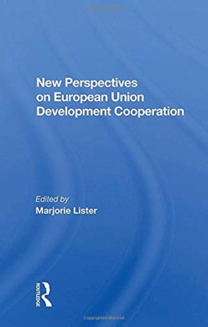 Book cover of: New Perspectives on European Union Development Cooperation. By: Marjorie Lister