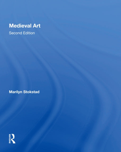 Book cover of: Medieval Art Second Edition. By: Marilyn Stokstad