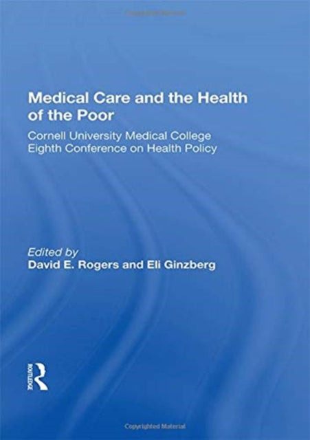 Book cover of: Medical Care And The Health Of The Poor. By: David E. Rogers