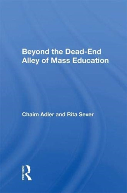 Book cover of: Beyond the Dead-End Alley of Mass Education