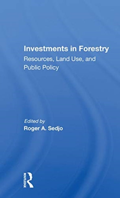 Book cover of: Investments In Forestry. By: Roger A. Sedjo