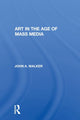 Book cover of: Art In The Age Of Mass Media. By: John A. Walker