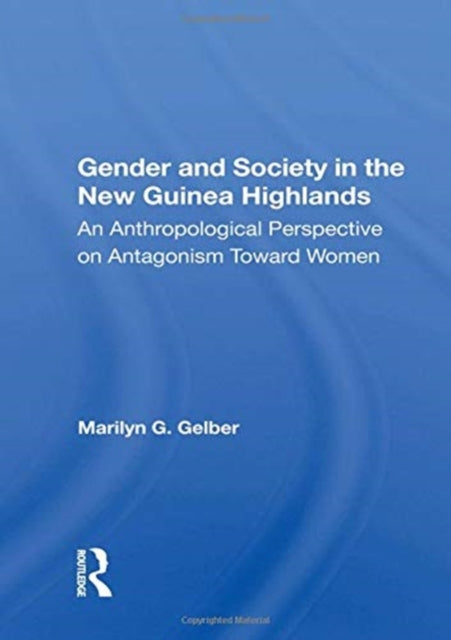 Book cover of: Gender And Society In The New Guinea Highlands. By: Marilyn G. Gelber