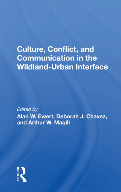 Book cover of: Culture, Conflict, And Communication In The Wildland-urban Interface. By: Alan W. Ewert