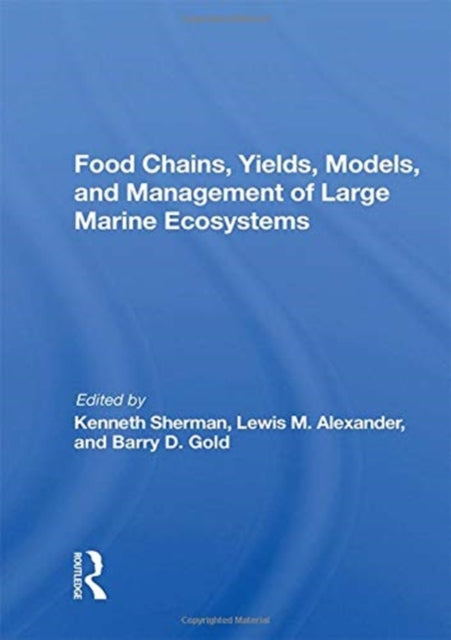 Book cover of: Food Chains, Yields, Models, And Management Of Large Marine Ecosoystems. By: Kenneth Sherman