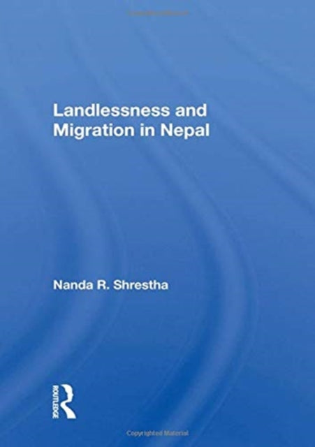 Book cover of: Landlessness And Migration In Nepal. By: Nanda R. Shrestha