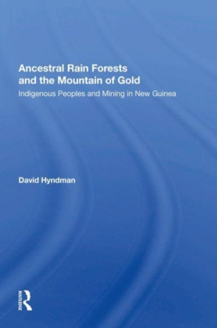 Book cover of: Ancestral Rainforests And The Mountain Of Gold. By: David Hyndman