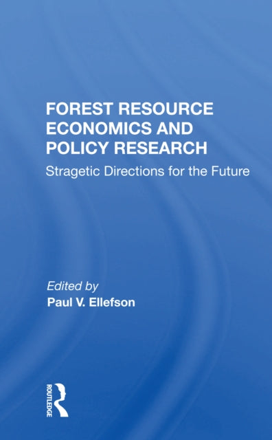 Book cover of: Forest Resource Economics And Policy Research. By: Paul V. Ellefson
