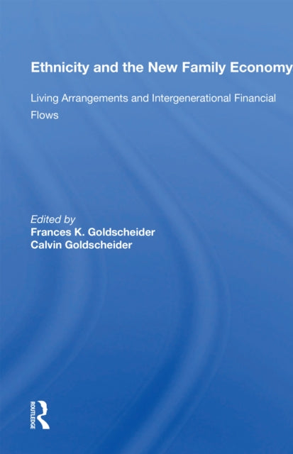 Book cover of: Ethnicity and the New Family Economy. By: Frances K. Goldscheider