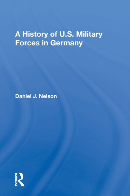 Book cover of: History Of U.s. Military Forces In Germany