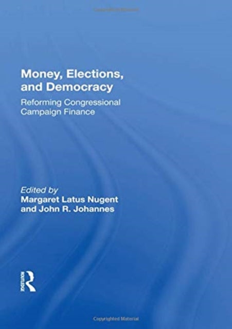 Book cover of: Money, Elections, And Democracy. By: Margaret Latus Nugent